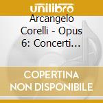 Arcangelo Corelli - Opus 6: Concerti Grossi (2 Cd)