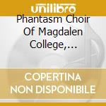 Phantasm Choir Of Magdalen College, Oxford - Ward: Fantasies & Verse Anthems (Sacd)