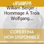 William Berger - Hommage A Trois Wolfgang Amadeus Mozart / Joseph Haydn / cimaro cd