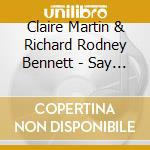 Claire Martin & Richard Rodney Bennett - Say It Isn't So