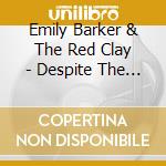 Emily Barker & The Red Clay - Despite The Snow cd musicale di Emily Barker & The Red Clay