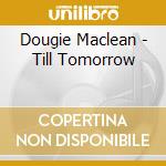 Dougie Maclean - Till Tomorrow cd