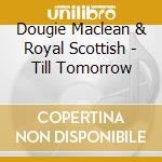 Dougie Maclean & Royal Scottish - Till Tomorrow