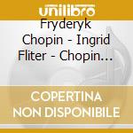 Fryderyk Chopin - Ingrid Fliter - Chopin Preludes (Sacd) cd musicale di Ingrid Fliter