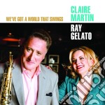 Claire Martin & Ray Gelato - We've Got A World That Swing