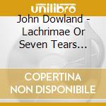 John Dowland - Lachrimae Or Seven Tears (Sacd)