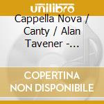 Cappella Nova / Canty / Alan Tavener - Tavener Conducts Tavener cd
