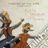 Theatre Of The Ayre - The Masque Of Moments cd