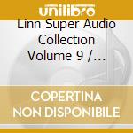 Linn Super Audio Collection Volume 9 / Various (Sacd) cd