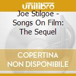 Joe Stilgoe - Songs On Film: The Sequel cd musicale di Joe Stilgoe