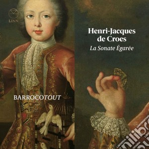 Henry-Jacques De Croes - Sonate Egaree cd musicale