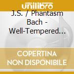J.S. / Phantasm Bach - Well-Tempered Consort I cd