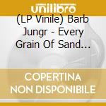 (LP Vinile) Barb Jungr - Every Grain Of Sand (15th Anniversary Edition) lp vinile di Barb Jungr