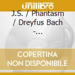 J.S. / Phantasm / Dreyfus Bach - Well-Tempered Consort Ii cd