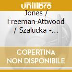 Jones / Freeman-Attwood / Szalucka - Four Trumpet Sonatas cd musicale