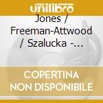 Jones / Freeman-Attwood / Szalucka - Four Trumpet Sonatas cd