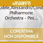 Crudele,Alessandro/London Philharmonic Orchestra - Pini Di Roma/Impressioni Brasiliane/Belkis,Regina cd musicale