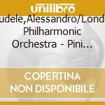 Crudele,Alessandro/London Philharmonic Orchestra - Pini Di Roma/Impressioni Brasiliane/Belkis,Regina cd