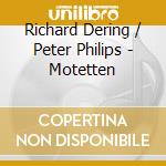 Richard Dering / Peter Philips - Motetten cd