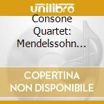 Consone Quartet: Mendelssohn -Streichquartette cd