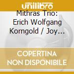 Mithras Trio: Erich Wolfgang Korngold / Joy Linsey / Dmitri Schostakovich - Fountain Of Youth cd