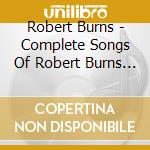 Robert Burns - Complete Songs Of Robert Burns Volume 11 (2 Cd) cd