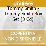 Tommy Smith - Tommy Smith Box Set (3 Cd) cd musicale di Tommy Smith