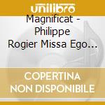 Magnificat - Philippe Rogier Missa Ego Sum cd