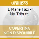 D'Marie Fazi - My Tribute cd