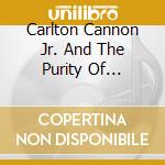 Carlton Cannon Jr. And The Purity Of Worship Experience - Holy cd
