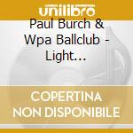Paul Burch & Wpa Ballclub - Light Sensitive cd