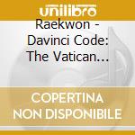 Raekwon - Davinci Code: The Vatican Mixtape Vol.2 cd musicale di RAEKWON
