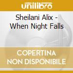 Sheilani Alix - When Night Falls cd musicale di Sheilani Alix