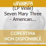 (LP Vinile) Seven Mary Three - American Standard lp vinile