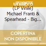 (LP Vinile) Michael Franti & Spearhead - Big Big Love (2 Lp) vinile