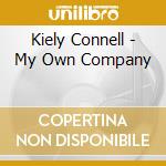 Kiely Connell - My Own Company cd musicale