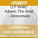 (LP Vinile) Adeem The Artist - Anniversary vinile