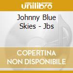 Johnny Blue Skies - Jbs cd