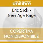 Eric Slick - New Age Rage cd