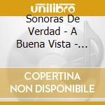 Sonoras De Verdad - A Buena Vista - Barrio De La Habana cd