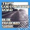 Blue Diamond Shine - That Godforsaken Road cd