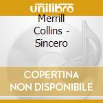 Merrill Collins - Sincero cd