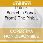 Patrick Brickel - (Songs From) The Pink Sofa cd