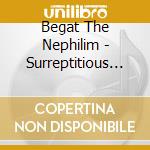 Begat The Nephilim - Surreptitious Prophecy / Mother Of Blasphemy cd