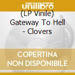 (LP Vinile) Gateway To Hell - Clovers vinile