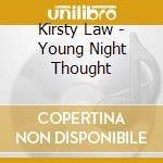 Kirsty Law - Young Night Thought cd