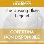The Unsung Blues Legend cd musicale di JOHNSON LONNIE