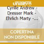 Cyrille Andrew - Dresser Mark - Ehrlich Marty - C - D - E cd