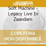 Soft Machine - Legacy Live In Zaandam cd