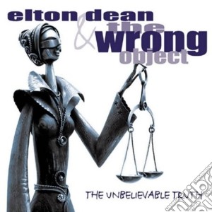 Elton Dean & The Wrong Object - The Unbelieveable Truth cd musicale di Elton & the wr Dean